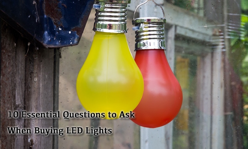 10 Essential Questions to Ask When Buying LED Lights